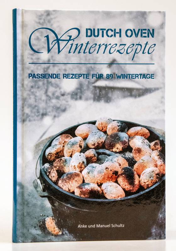 Dutch Oven Winterrezepte - 89 Rezepte für den Winter