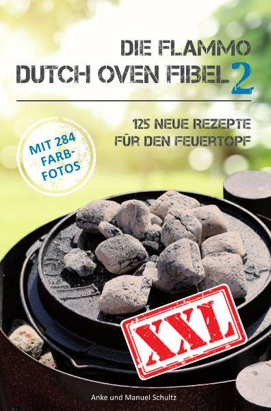 Dutch Oven Fibel XXL Band 2 - 125 Rezepte