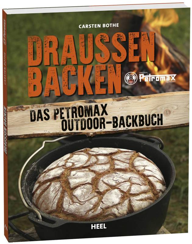 Draußen Backen - Das Petromax Outdoor-Backbuch