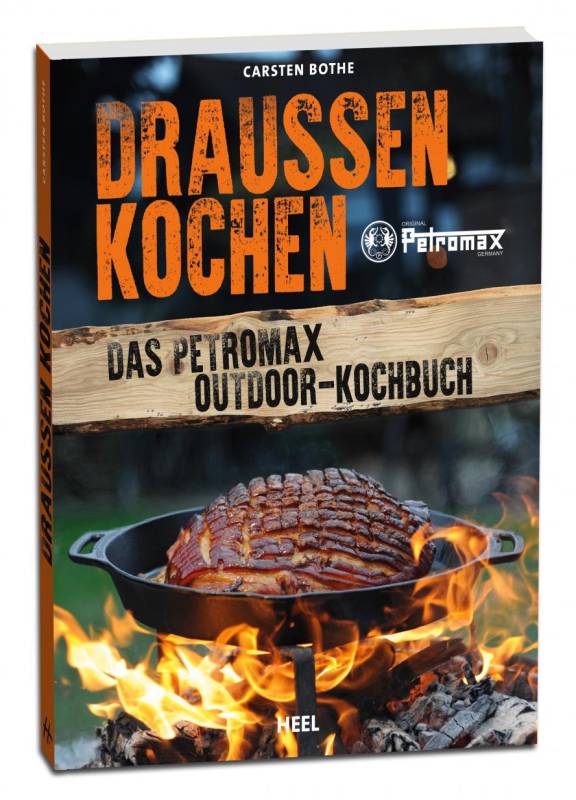 Draussen kochen - Das Petromax Outdoor Kochbuch